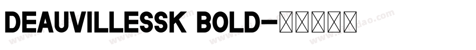 DeauvilleSSK Bold字体转换